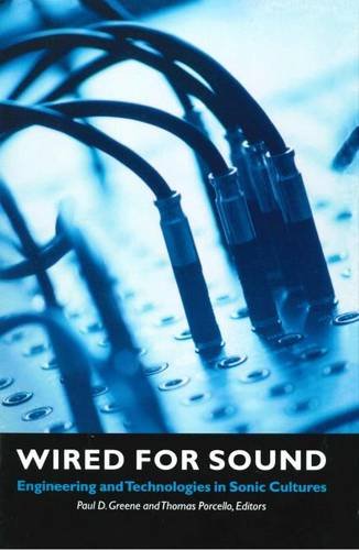 Wired for Sound Engineering and Technologies in Sonic Cultures [Paperback]
