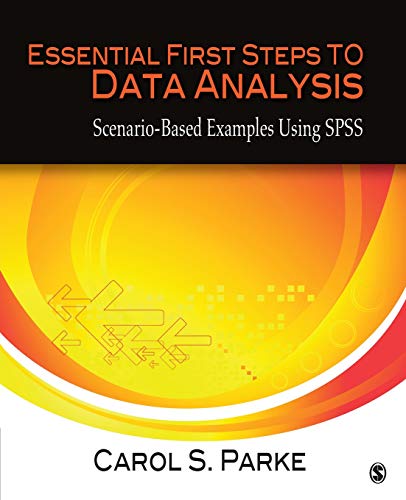 Essential First Steps to Data Analysis Scenario-Based Examples Using SPSS [Paperback]