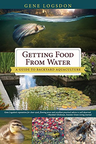 Getting Food From Water A Guide To Backyard Aquaculture [Paperback]