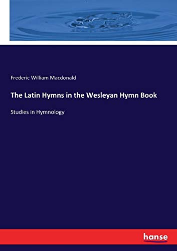 Latin Hymns in the Wesleyan Hymn Book [Paperback]