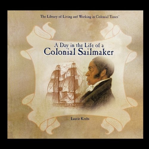 A Day In The Life Of A Colonial Sailmaker [Paperback]