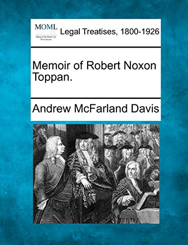 Memoir of Robert Noxon Toppan [Paperback]