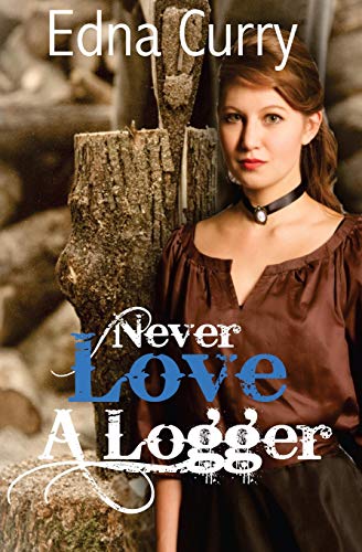 Never Love A Logger [Paperback]
