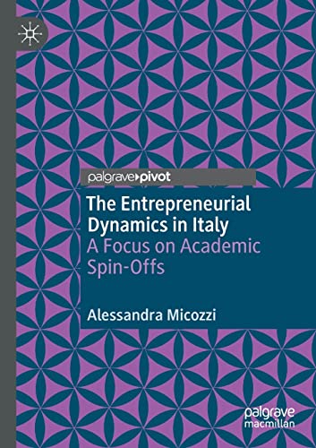The Entrepreneurial Dynamics in Italy A Focus on Academic Spin-Offs [Paperback]