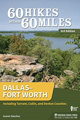 60 Hikes Within 60 Miles DallasFort Worth Including Tarrant, Collin, and Dent [Paperback]