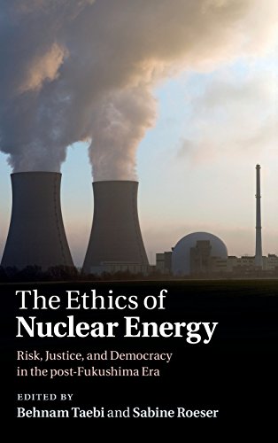 The Ethics of Nuclear Energy Risk, Justice, and Democracy in the Post-Fukushima [Hardcover]