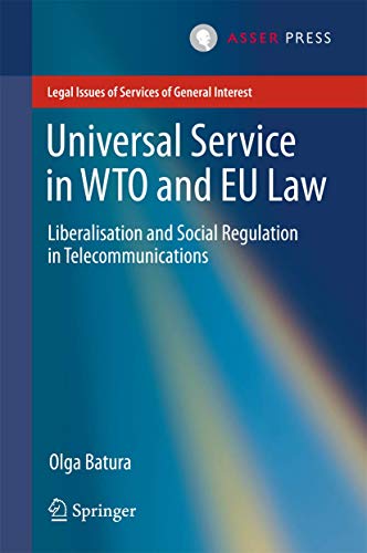 Universal Service in WTO and EU law Liberalisation and Social Regulation in Tel [Hardcover]