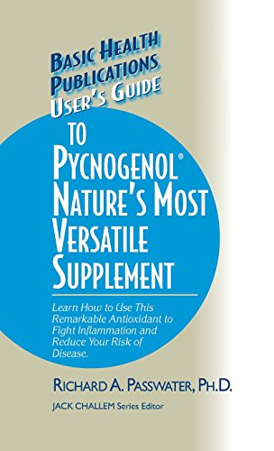 User's Guide to Pycnogenol Learn How to Use This Remarkable Antioxidant to Figh [Hardcover]