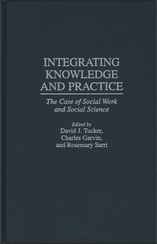 Integrating Knowledge And Practice [Hardcover]