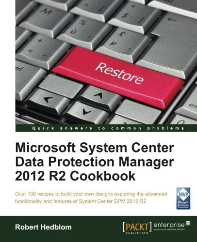 Microsoft System Center Data Protection Manager Cookbook [Paperback]