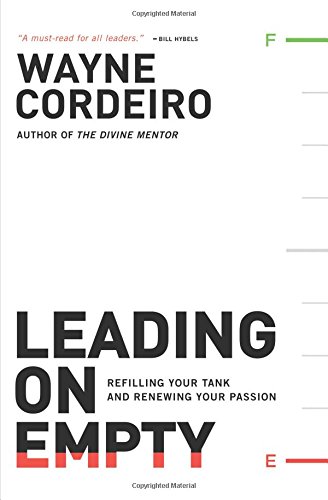 Leading On Empty Refilling Your Tank And Renewing Your Passion [Paperback]