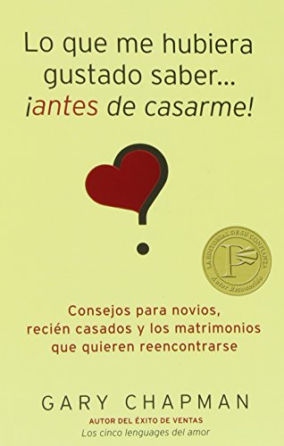 Lo Que Me Hubiera Gustado Saber Antes De Casarme (spanish Edition) [Paperback]