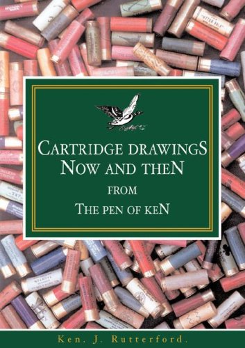 Cartridge Drawings Now And Then From The Pen Of Ken [Paperback]