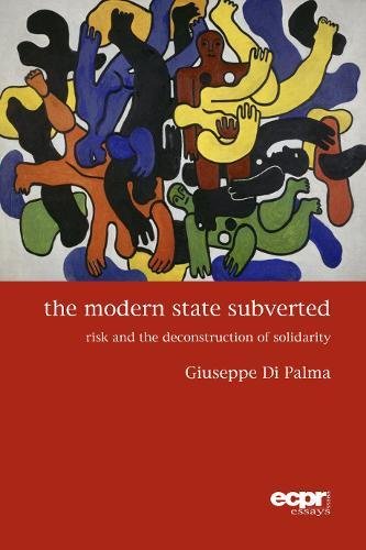 The Modern State Subverted Risk and the Deconstruction of Solidarity [Paperback]