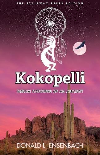 Kokopelli Dream Catchers Of An Ancient (whispers From The Past) [Paperback]