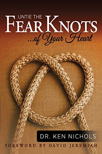 Untie The Fear Knots Of Your Heart [Paperback]