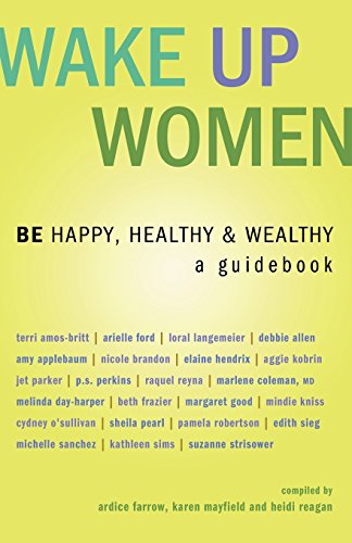 Wake Up Women Be Happy, Healthy & Wealthy (wake Up...Live The Life You Love) [Paperback]
