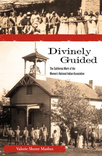 Divinely Guided The California Work of the Women's National Indian Association [Paperback]