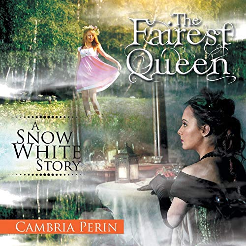 The Fairest Queen A Snow White Story [Paperback]