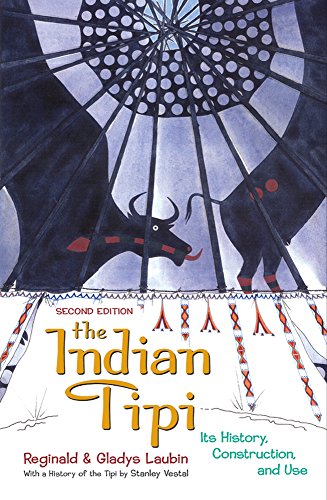 The Indian Tipi Its History, Construction, And Use, 2nd Edition [Paperback]
