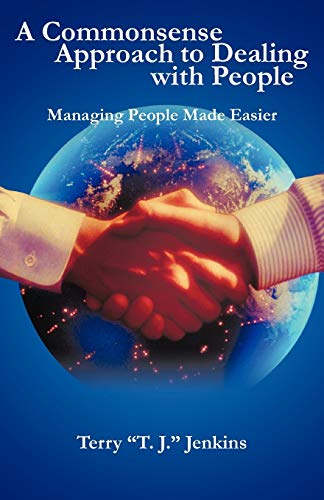 A Commonsense Approach To Dealing With People Managing People Made Easier [Paperback]