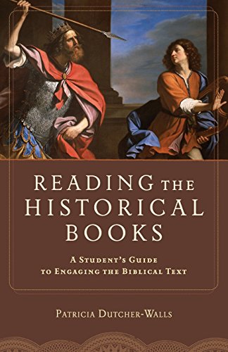 Reading The Historical Books A Student's Guide To Engaging The Biblical Text [Paperback]