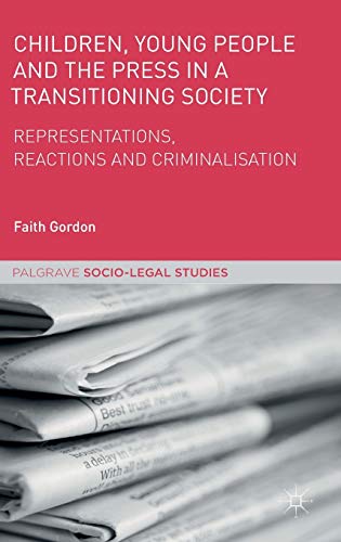 Children, Young People and the Press in a Transitioning Society Representations [Hardcover]