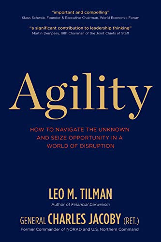 Agility How to Navigate the Unknown and Seize Opportunity in a World of Disrupt [Hardcover]