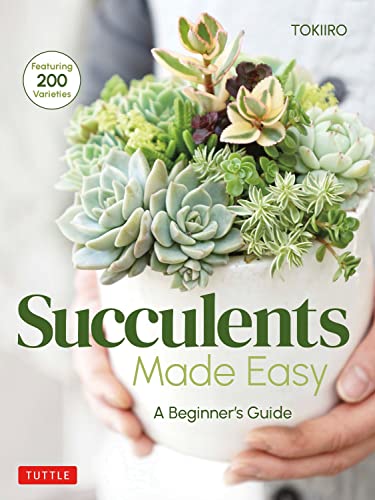 Succulents Made Easy A Beginner's Guide (Featuring 200 Varieties) [Paperback]