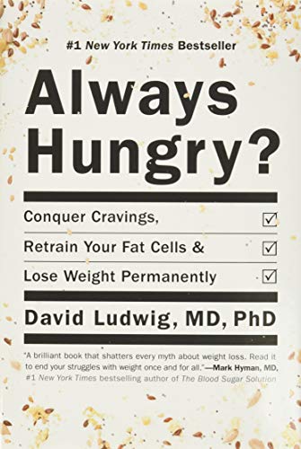 Always Hungry Conquer Cravings, Retrain Your Fat Cells, and Lose Weight Perman [Hardcover]