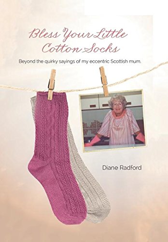 Bless Your Little Cotton Socks Beyond The Quirky Sayings Of My Eccentric Scotti [Hardcover]