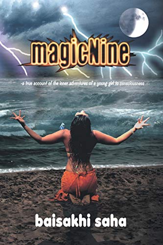 Magicnine A True Account Of The Inner Adventures Of A Young Girl To Consciousne [Paperback]