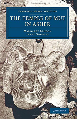 The Temple of Mut in Asher An Account of the Excavation of the Temple and of th [Paperback]