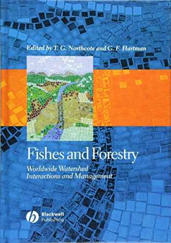 Fishes and Forestry Worldwide Watershed Interactions and Management [Hardcover]