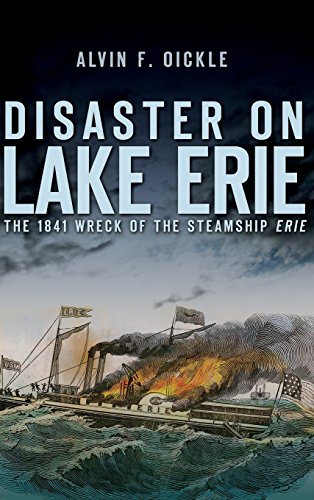 Disaster on Lake Erie  The 1841 Wreck of the Steamship Erie [Hardcover]