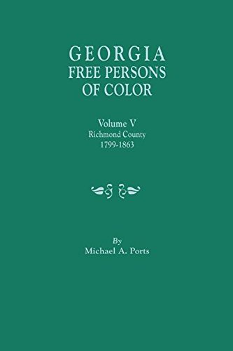 Georgia Free Persons Of Color. Volume V Richmond County, 1799-1863 [Paperback]