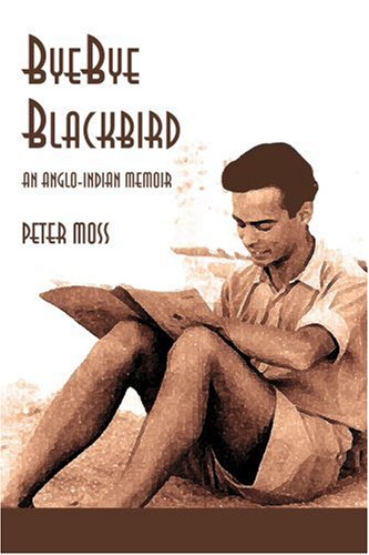 Bye-Bye Blackbird An Anglo-Indian Memoir [Paperback]