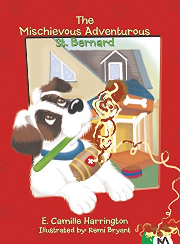 The Mischievous Adventurous St. Bernard [Hardcover]