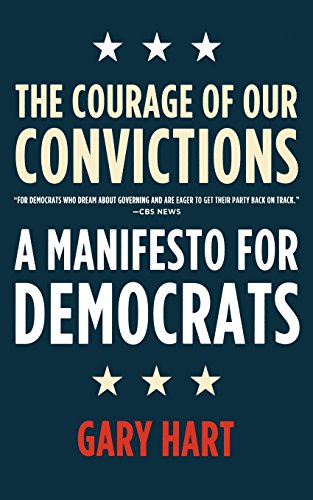 The Courage of Our Convictions A Manifesto for Democrats [Paperback]
