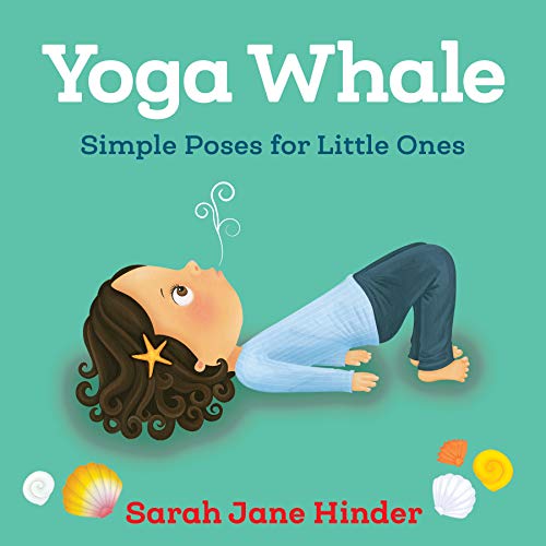 Yoga Whale Simple Poses for Little Ones [Board book]