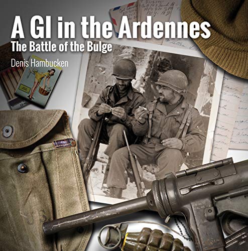 A G.I. in The Ardennes The Battle of the Bulge [Hardcover]