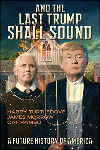 And the Last Trump Shall Sound A Future History of America [Paperback]