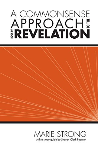 A Commonsense Approach To The Book Of Revelation [Paperback]