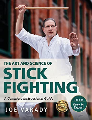 The Art and Science of Stick Fighting Complete Instructional Guide [Hardcover]