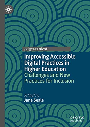Improving Accessible Digital Practices in Higher Education Challenges and New P [Paperback]