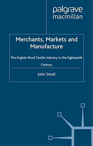 Merchants, Markets and Manufacture The English Wool Textile Industry in the Eig [Hardcover]