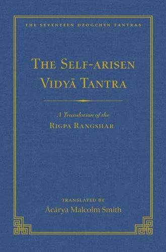 The Self-Arisen Vidya Tantra (vol 1) and The Self-Liberated Vidya Tantra (vol 2) [Hardcover]