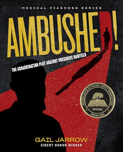 Ambushed The Assassination Plot Against President Garfield [Hardcover]