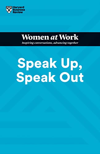 Speak Up, Speak Out (HBR Women at Work Series) [Paperback]