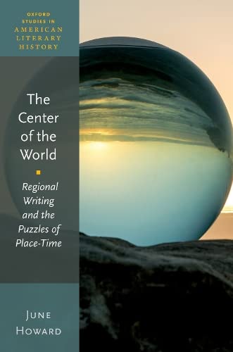 The Center of the World: Regional Writing and the Puzzles of Place-Time [Paperback]